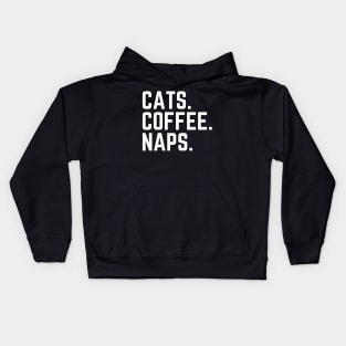 Cats Coffee Naps - Do Not Disturb I Need a Nap Lover Lazy Funny Nap Quote Sleep Lover Nap Queen Sleepy Quote Kids Hoodie